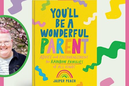 You'll be a wonderful parent, advice and encouragement for rainbow families of all kinds by Jasper Peach book cover and headshot