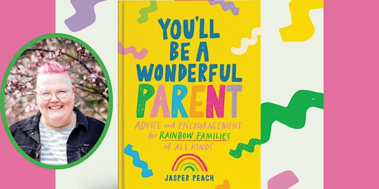 You'll be a wonderful parent, advice and encouragement for rainbow families of all kinds by Jasper Peach book cover and headshot