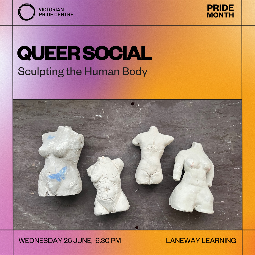 Queer Social, Sculpting the Human Body presented by Laneway Learning poster with date, time and location for Pride Month