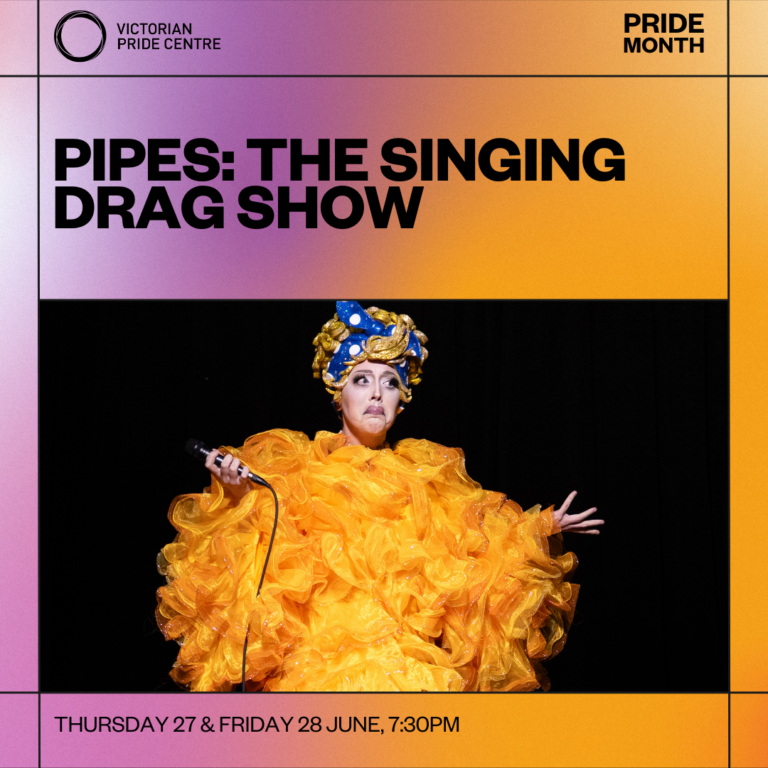 Pipes: The singing drag show poster with date, time and location