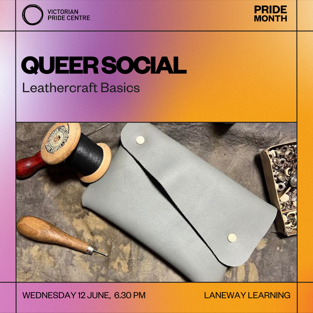Queer Social Leathercraft Basics presented by Laneway Learning poster with date, time and location for Pride Month