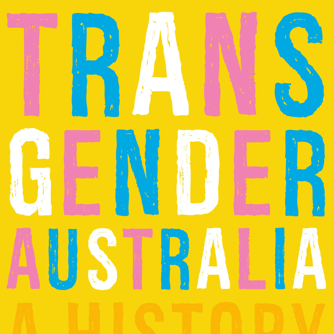 Transgender Australia: A History poster in bold capital letters over a yellow square background